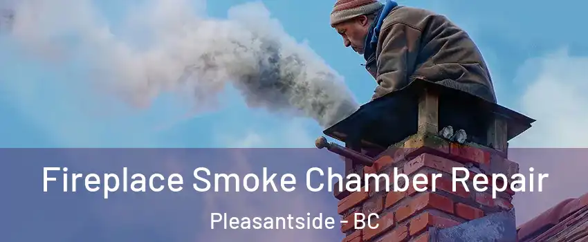  Fireplace Smoke Chamber Repair Pleasantside - BC