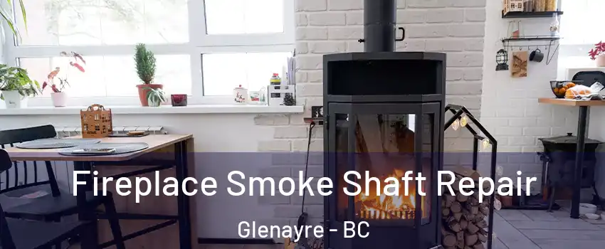  Fireplace Smoke Shaft Repair Glenayre - BC