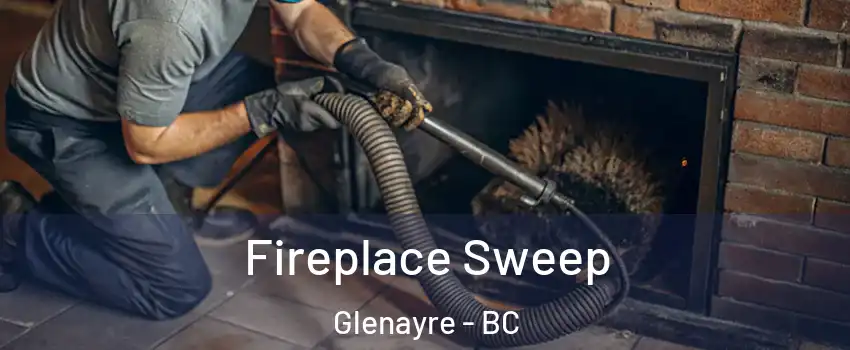  Fireplace Sweep Glenayre - BC