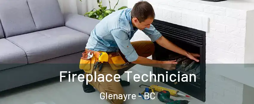  Fireplace Technician Glenayre - BC