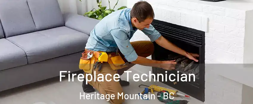  Fireplace Technician Heritage Mountain - BC