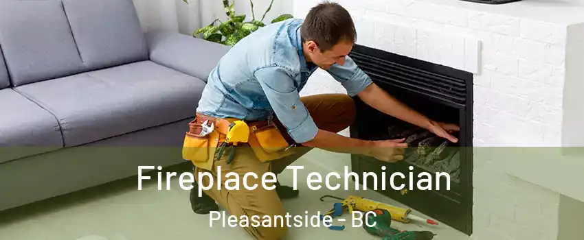  Fireplace Technician Pleasantside - BC