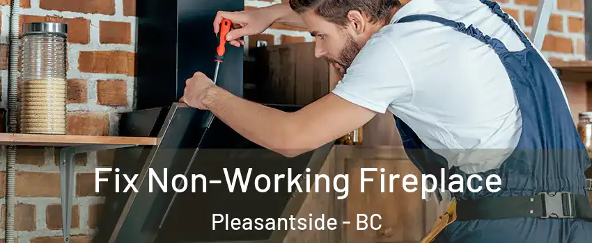  Fix Non-Working Fireplace Pleasantside - BC