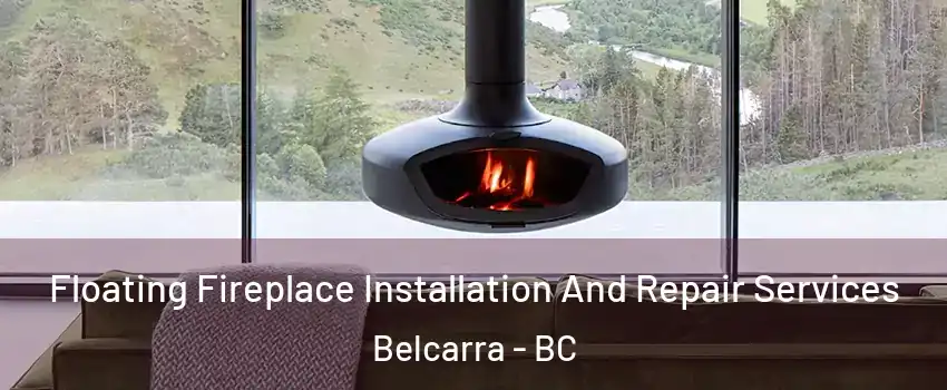  Floating Fireplace Installation And Repair Services Belcarra - BC