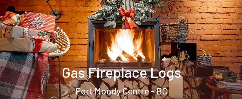  Gas Fireplace Logs Port Moody Centre - BC