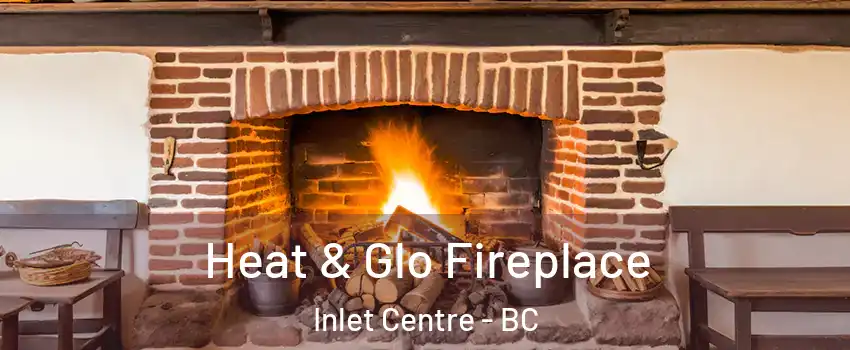  Heat & Glo Fireplace Inlet Centre - BC