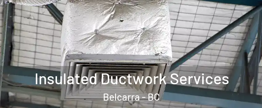  Insulated Ductwork Services Belcarra - BC