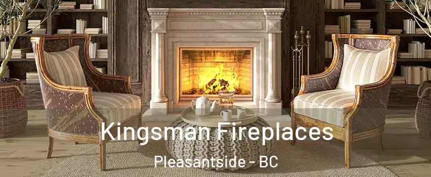  Kingsman Fireplaces Pleasantside - BC