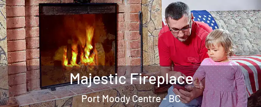  Majestic Fireplace Port Moody Centre - BC