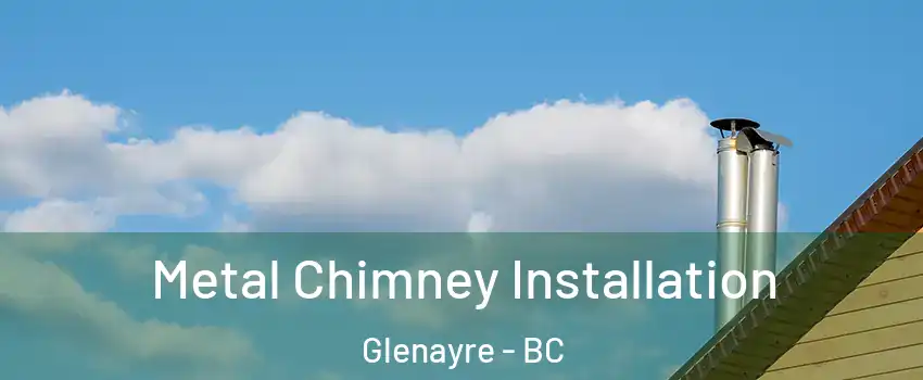  Metal Chimney Installation Glenayre - BC