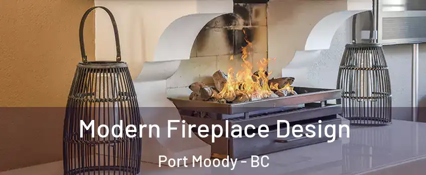  Modern Fireplace Design Port Moody - BC