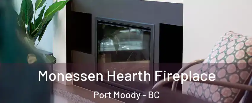  Monessen Hearth Fireplace Port Moody - BC