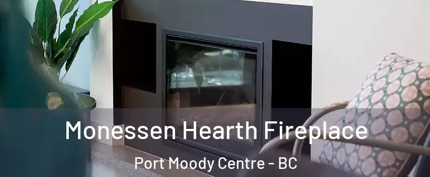  Monessen Hearth Fireplace Port Moody Centre - BC