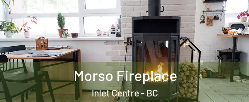  Morso Fireplace Inlet Centre - BC