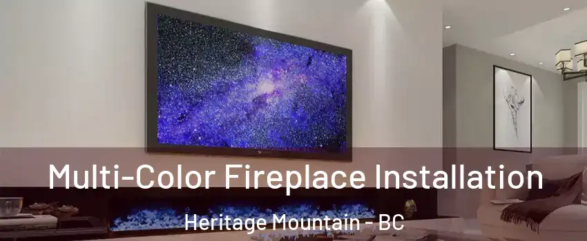  Multi-Color Fireplace Installation Heritage Mountain - BC