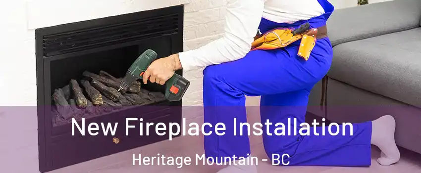  New Fireplace Installation Heritage Mountain - BC