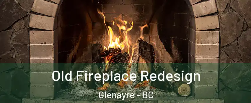  Old Fireplace Redesign Glenayre - BC