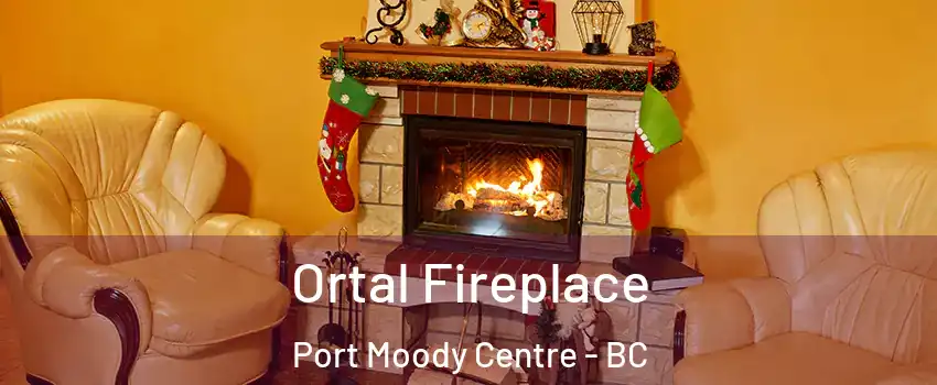  Ortal Fireplace Port Moody Centre - BC
