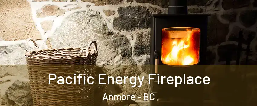  Pacific Energy Fireplace Anmore - BC