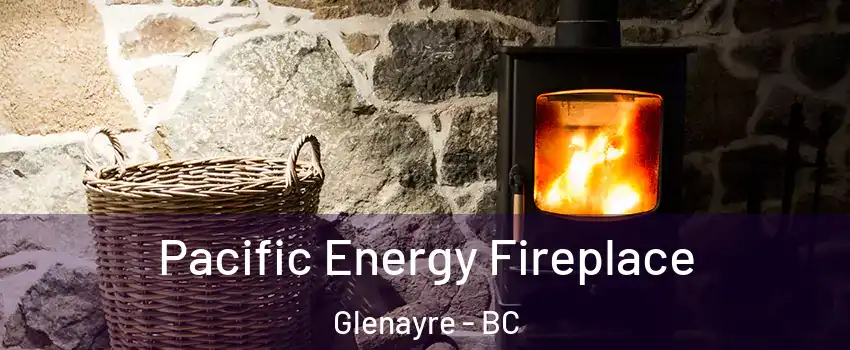  Pacific Energy Fireplace Glenayre - BC
