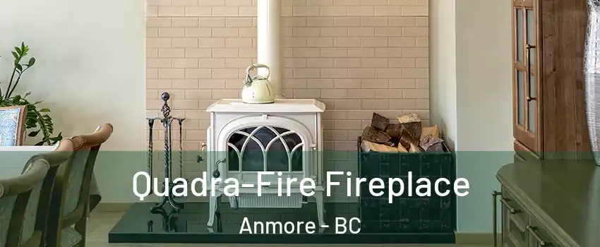  Quadra-Fire Fireplace Anmore - BC