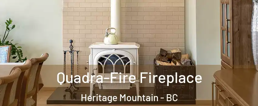  Quadra-Fire Fireplace Heritage Mountain - BC
