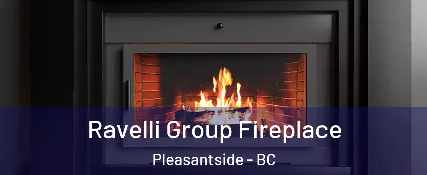  Ravelli Group Fireplace Pleasantside - BC