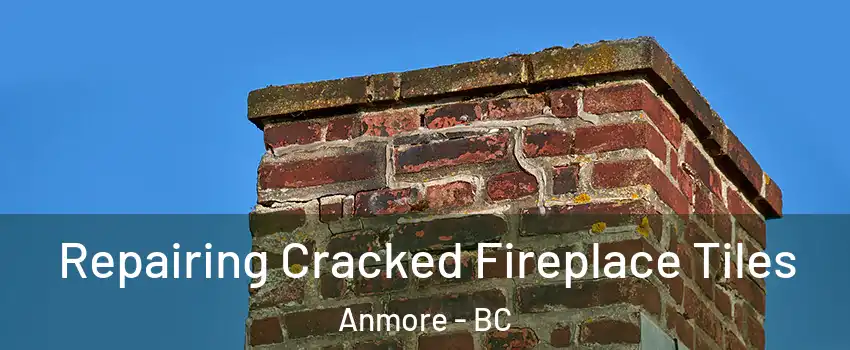  Repairing Cracked Fireplace Tiles Anmore - BC