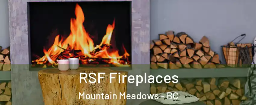  RSF Fireplaces Mountain Meadows - BC
