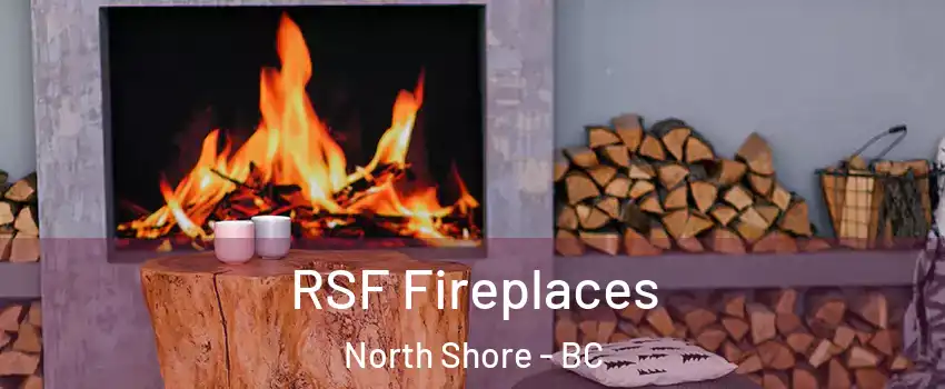  RSF Fireplaces North Shore - BC