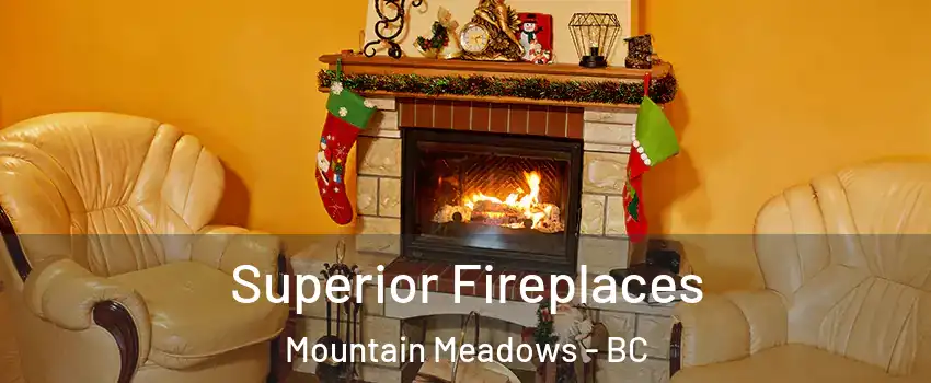  Superior Fireplaces Mountain Meadows - BC