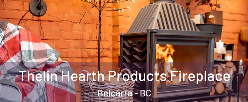  Thelin Hearth Products Fireplace Belcarra - BC
