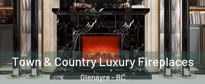  Town & Country Luxury Fireplaces Glenayre - BC
