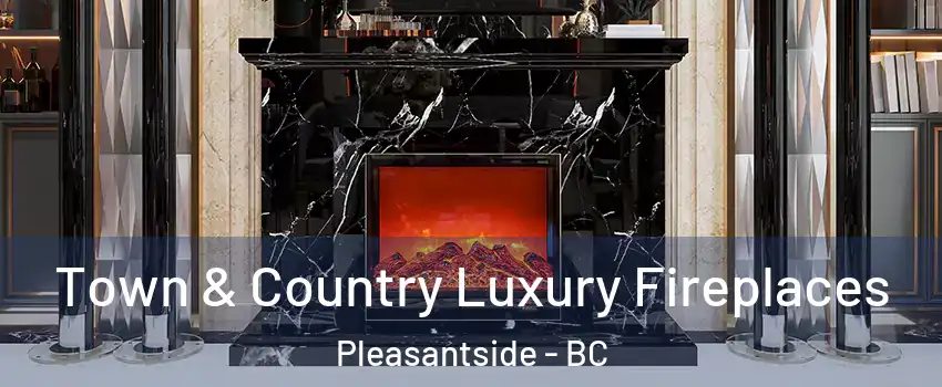  Town & Country Luxury Fireplaces Pleasantside - BC