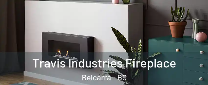  Travis Industries Fireplace Belcarra - BC