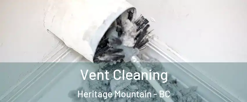  Vent Cleaning Heritage Mountain - BC