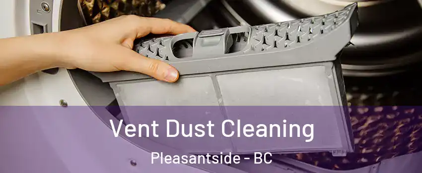  Vent Dust Cleaning Pleasantside - BC