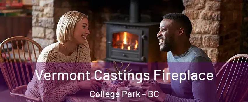  Vermont Castings Fireplace College Park - BC