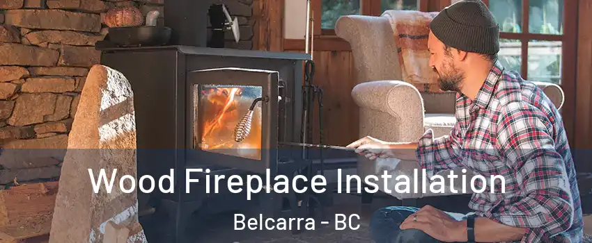  Wood Fireplace Installation Belcarra - BC