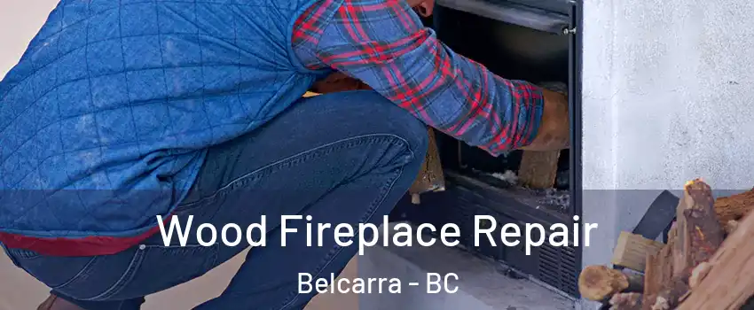  Wood Fireplace Repair Belcarra - BC
