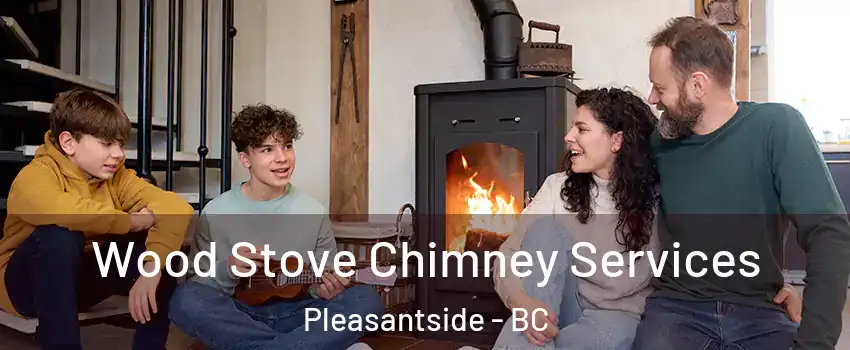  Wood Stove Chimney Services Pleasantside - BC