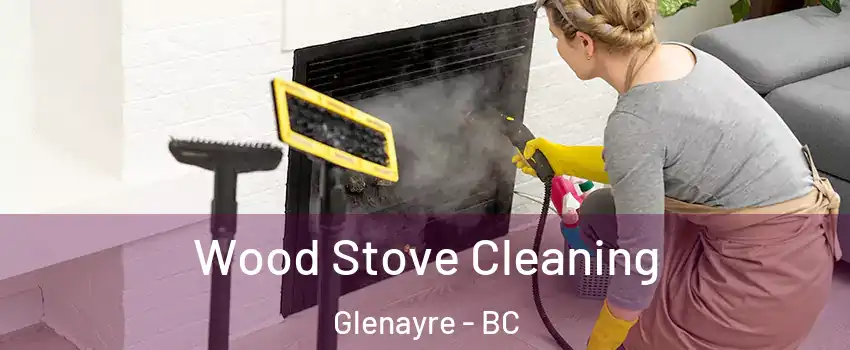  Wood Stove Cleaning Glenayre - BC